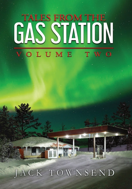 Tales from the Gas Station: Volume Two -- Jack Townsend, Hardcover