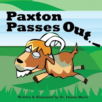 Paxton Passes Out -- Denise Marie, Paperback