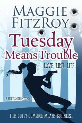 Tuesday Means Trouble -- Maggie Fitzroy, Paperback