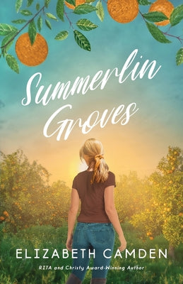 Summerlin Groves: A Sweet Second-Chance Romance by Camden, Elizabeth