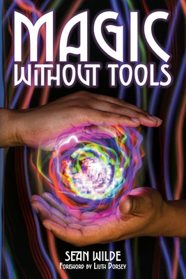 Magic Without Tools by Wilde, Sean