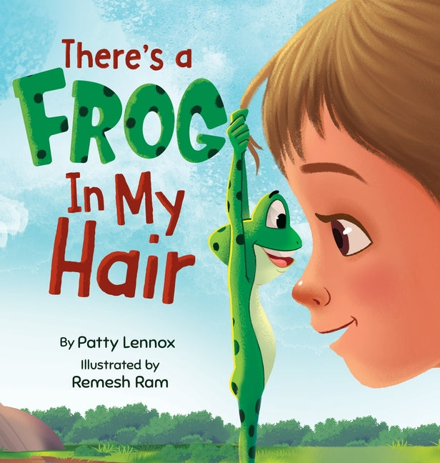 There's a Frog in My Hair: The Adventures of a Boy, a Dog, and a Determined Frog -- Patty Lennox, Hardcover