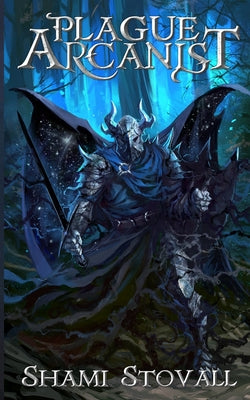 Plague Arcanist by Stovall, Shami