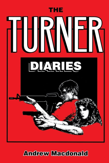 The Turner Diaries -- Andrew MacDonald, Paperback