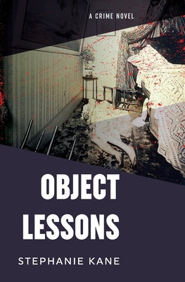 Object Lessons by Kane, Stephanie