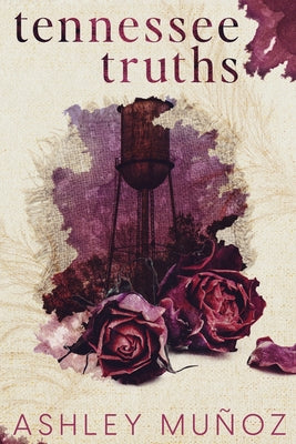 Tennessee Truths: A Standalone Enemies-to-Lovers- Romance by Munoz, Ashley
