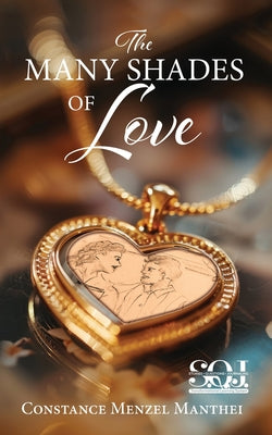 The Many Shades of Love by Manthei, Constance