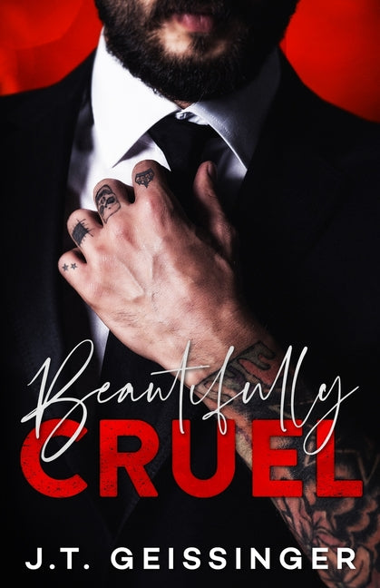 Beautifully Cruel -- J. T. Geissinger, Paperback