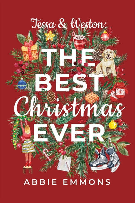 Tessa and Weston: The Best Christmas Ever -- Abbie Emmons, Paperback