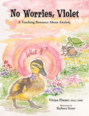 No Worries, Violet: A Teaching Resource About Anxiety by Pinner, Vivian
