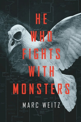 He Who Fights with Monsters by Weitz, Marc
