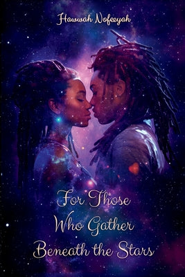 For Those Who Gather Beneath The Stars -- Hawwah Nofeeyah, Paperback