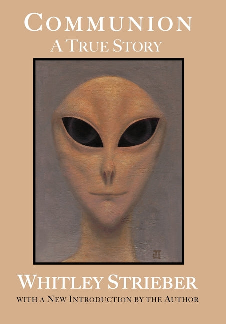 Communion -- Whitley Strieber, Hardcover