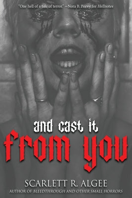 And Cast It From You -- Scarlett R. Algee, Paperback