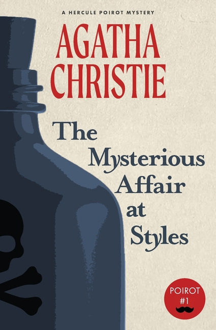The Mysterious Affair at Styles: A Hercule Poirot Mystery (Warbler Classics) -- Agatha Christie, Paperback