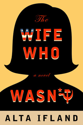 The Wife Who Wasn't by Ifland, Alta