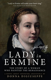 Lady in Ermine: The Story Of A Woman Who Painted The Renaissance by Digiuseppe, Donna