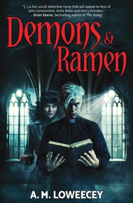 Demons & Ramen -- A. M. Loweecey, Paperback