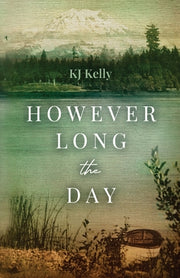 However Long the Day by Kelly, Kj
