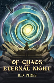 Of Chaos and Eternal Night by Pires, Rd