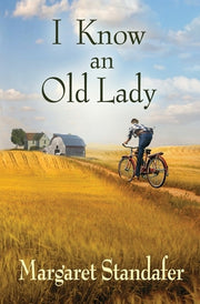 I Know an Old Lady: A Coming of Age Novel by Standafer, Margaret