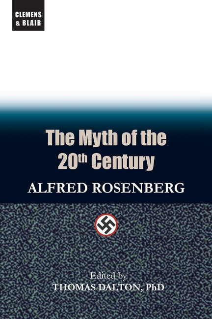 The Myth of the 20th Century -- Alfred Rosenberg, Paperback