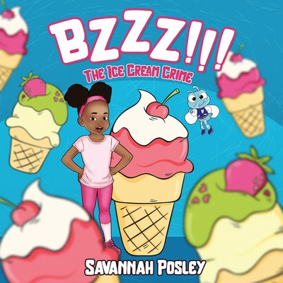 BZZZ! The Ice Cream Crime -- Savannah Posley, Paperback