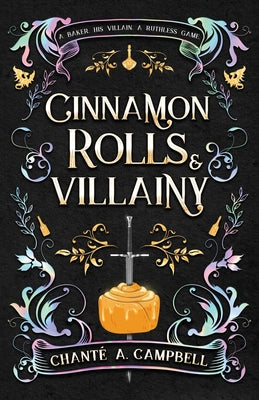 Cinnamon Rolls and Villainy: An Enemies to Lovers Fantasy Romance by Campbell, Chant? A.