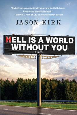 Hell Is a World Without You -- Jason Kirk, Paperback