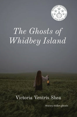The Ghosts of Whidbey Island -- Victoria Ventris Shea, Paperback