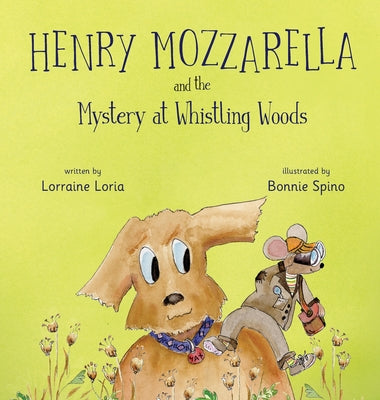 Henry Mozzarella and the Mystery at Whistling Woods: Engaging Chapter Book to Grow Children's Love for Reading by Loria, Lorraine