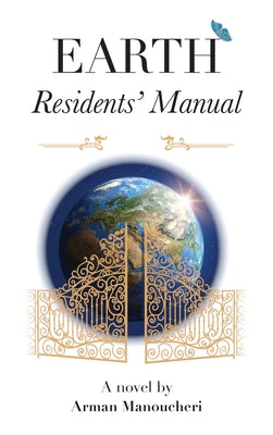 Earth Residents' Manual -- Arman Manoucheri, Hardcover