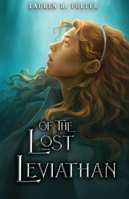 Of The Lost Leviathan (Book Four of The Unanswered Questions Series) -- Lauren D. Fulter, Paperback