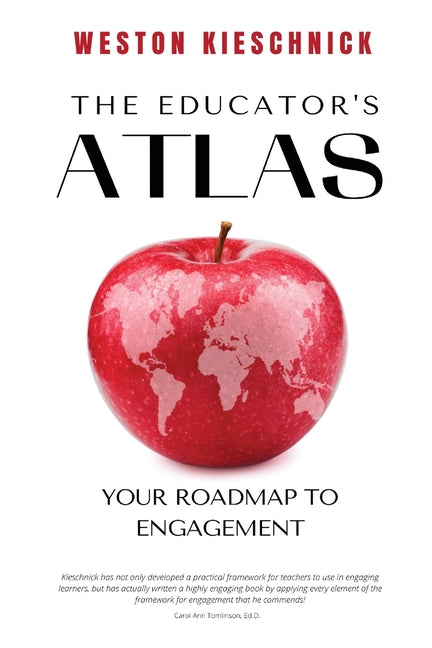 The Educator's ATLAS: Your Roadmap to Engagement -- Weston Kieschnick, Paperback