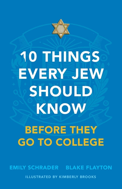 10 Things Every Jew Should Know Before They Go to College -- Emily Schrader, Paperback