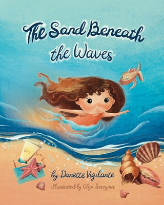 The Sand Beneath the Waves by Vigilante, Danette