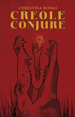 Creole Conjure -- Christina Rosso, Paperback