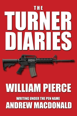 The Turner Diaries -- William Pierce, Paperback