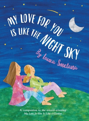 My Love for You Is Like the Night Sky by Smetana, Laura