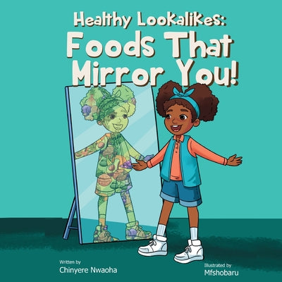 Healthy Lookalikes: Foods That Mirror You by Nwaoha, Chinyere