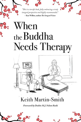 When the Buddha Needs Therapy -- Keith Martin-Smith, Paperback