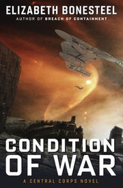 Condition of War: A Central Corps Novel by Bonesteel, Elizabeth
