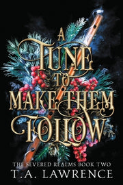A Tune to Make Them Follow by Lawrence, T. A.