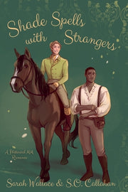 Shade Spells with Strangers by Wallace, Sarah