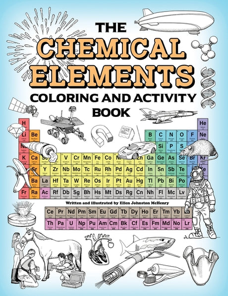 The Chemical Elements Coloring and Activity Book -- Ellen Johnston McHenry, Paperback