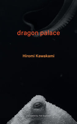 Dragon Palace -- Hiromi Kawakami, Paperback