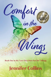 Comfort in the Wings: Book One in the "Love That Does Not Die" Trilogy by Collins, Jennifer