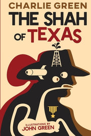 The Shah of Texas by Green, Charlie