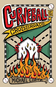 Curveball at the Crossroads by Lortz, Michael