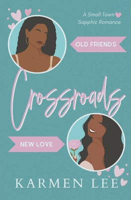 Crossroads: A Small-Town Sapphic Romance by Lee, Karmen